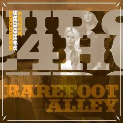 Barefoot Alley : 24Hours